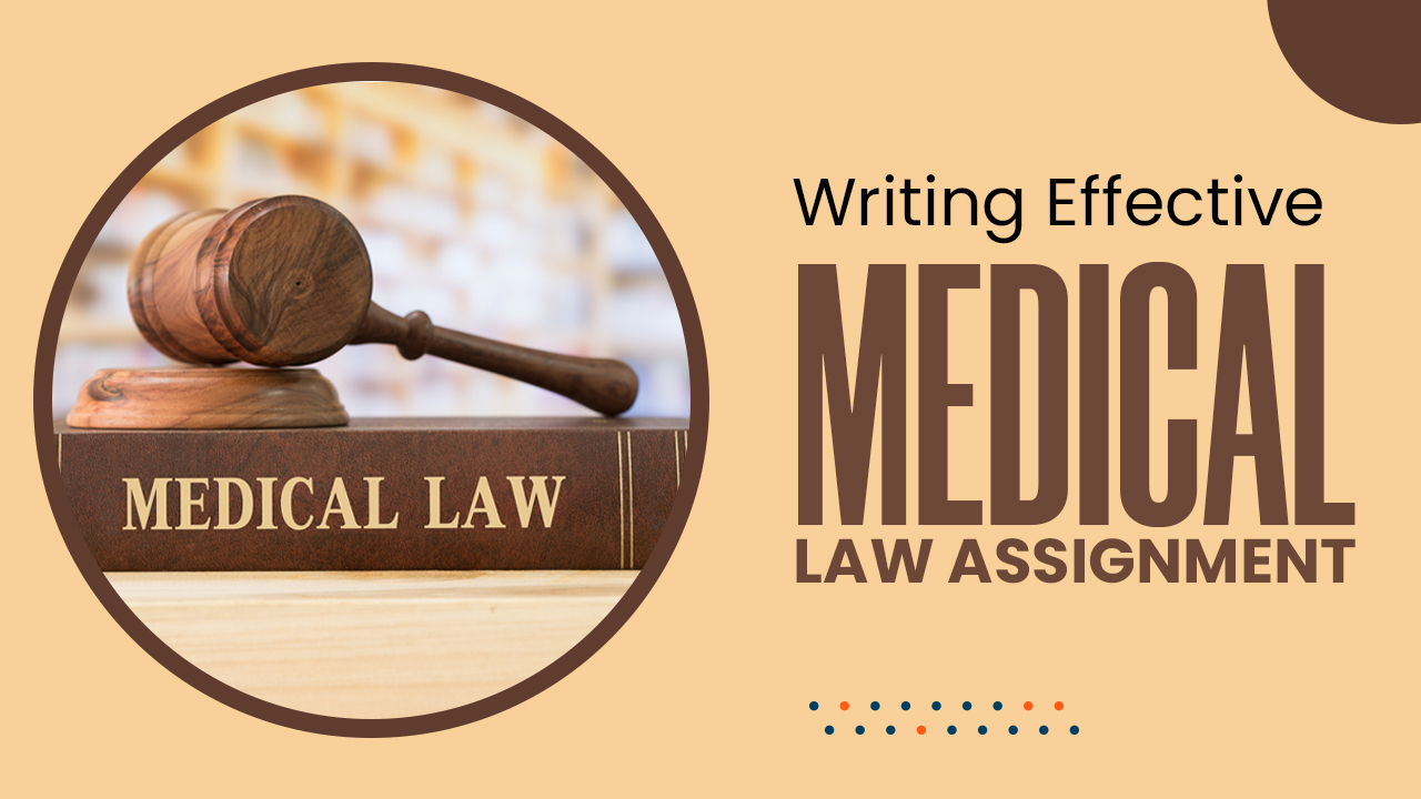 Skills to Grow for Medical Law Assignment Writing